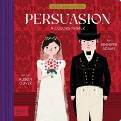 Persuasion: A BabyLit® Colors Primer (BabyLit Classics), Adams, Jennifer, Excell