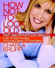 How Not to Look Old : Fast and Effortless Ways to Look 10 Years Younger, 10…