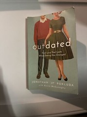 Outdated: Find Love That Lasts When Dating Has Changed by Jonathan Jp Pokluda