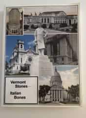 Vermont Stones Italian Bones – 2016 Bethel Vermont’s Marble Book 343 Pages