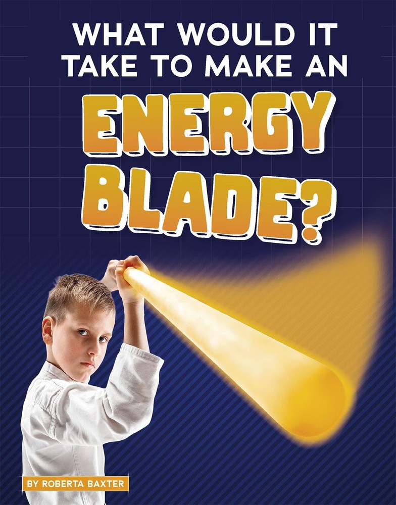What Would It Take to Make an Energy Blade? (Sci-fi Tech)
