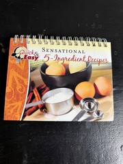 Sensational 5-Ingredient Recipes Quick Easy Cookbook Schoolmate 2008 Spiral