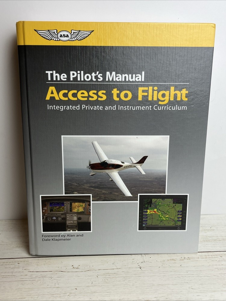 ASA 2008, The Pilot’s Manual Series: Access To Flight Private And Instrument