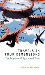 Travels in Four Dimensions: The Enigmas of Space and Time by Le Poidevin, Robin