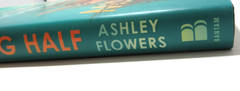 The Missing Half Ashley Flowers-NEW 1st ED 1st Print