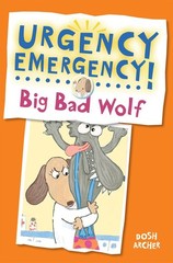 Big Bad Wolf (Urgency Emergency!) – hardcover Archer, Dosh