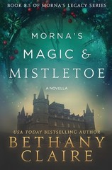 Bethany Claire Morna’s Magic & Mistletoe – A Novella (Paperback) Morna’s Legacy