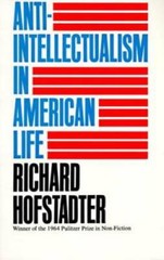 Anti-Intellectualism in American Life – Paperback By Hofstadter, Richard – GOOD