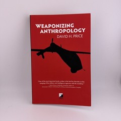Weaponizing Anthropology by David Price