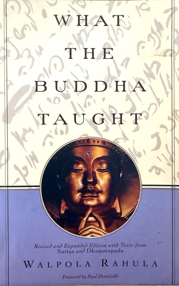What the Buddha Taught Revised and Expanded Edition with Texts from Suttas