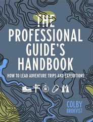 The Professional Guide’s Handbook: How… by Colby Brokvist Paperback / softback
