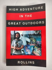 High Adventure in the Great Outdoors – Henry Rollins 1st Edition 2.13.61 PB 1990