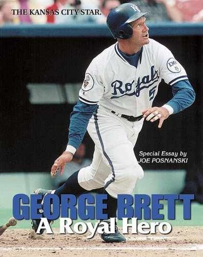 George Brett: A Royal Hero – Paperback, by Kansas City Star – Very Good