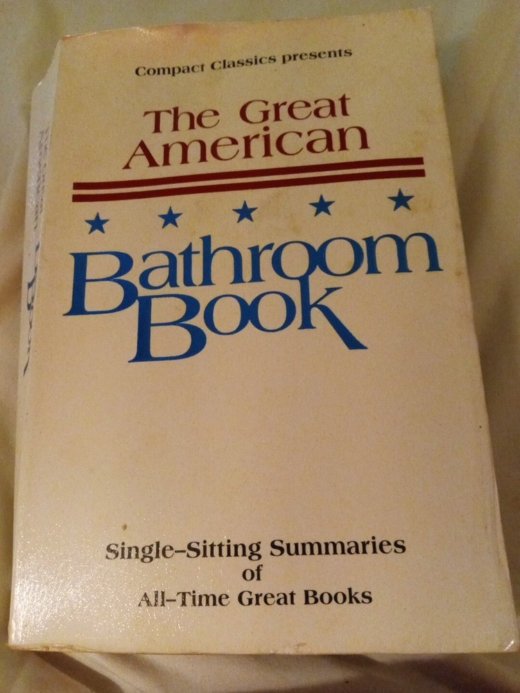 The Great American Bathroom Book Vol. 1 Single-Sitting Summaries of Great Books