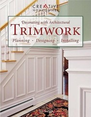 Decorating with Architectural Trimwork …, Silber, Jay