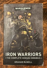 Iron Warriors: The Complete Honsou Omnibus – Warhammer 40k – Graham McNeill PB