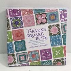 The Granny Square Book: Timeless Techniques and Fresh Ideas for Crocheting Squar