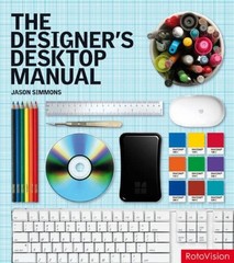 The Designer’s Desktop Manual: Essentia… by Jason Simmons Paperback / softback