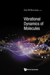 Vibrational Dynamics of Molecules by Bowman Joel M: Used