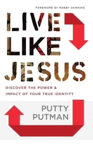 Putty Putman Ro Live Like Jesus – Discover the Power and (Paperback) (UK IMPORT)
