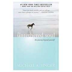 The Untethered Soul: The Journey Beyond Yourself by Singer, Michael A.