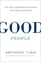 Good People: The Only Leadership Decision That Really Matters – Tjan, Anthon…