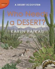 Who Needs a Desert?: A Desert Ecosystem (Ecosystem Series) – VERY GOOD