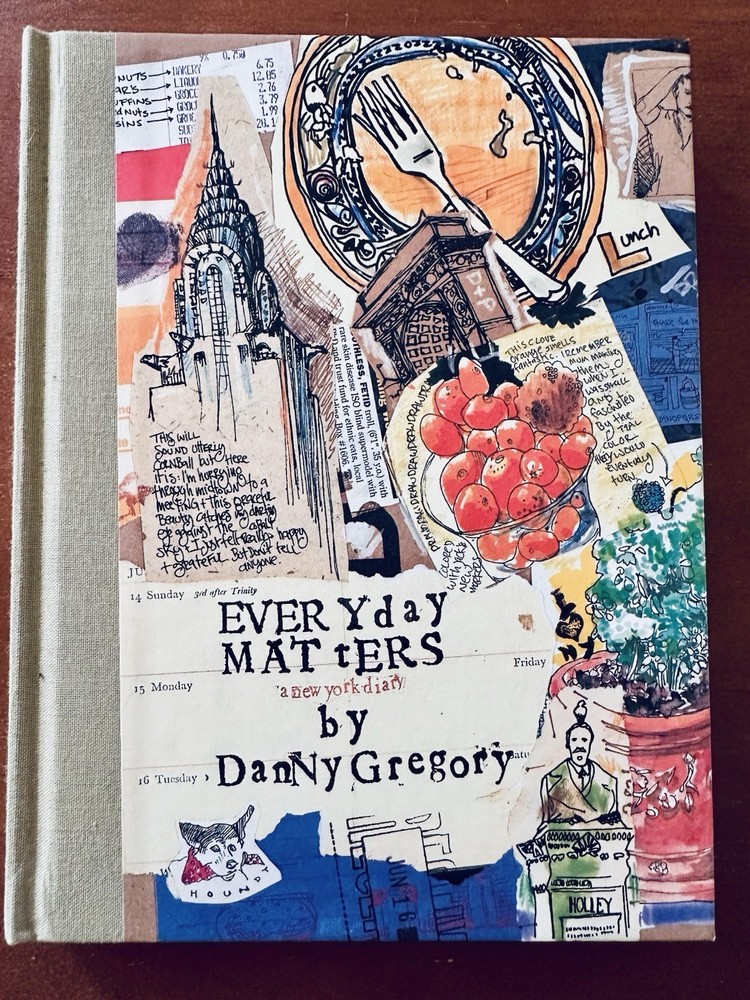 EVERYDAY MATTERS : A New York Diary by Danny Gregory Hardcover (1E/1P)
