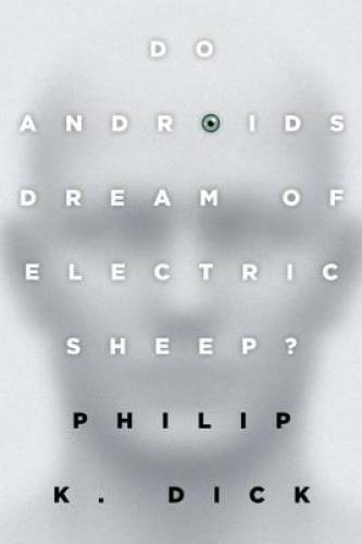 Do Androids Dream of Electric Sheep? – Paperback By Philip K. Dick – VERY GOOD