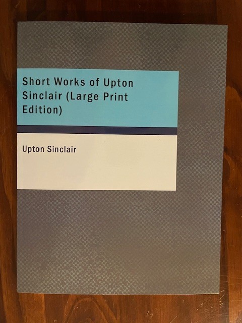 Short Works of Upton Sinclair, Paperback