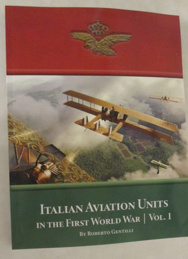 Italian Aviation Units in the First World War: Volume 1