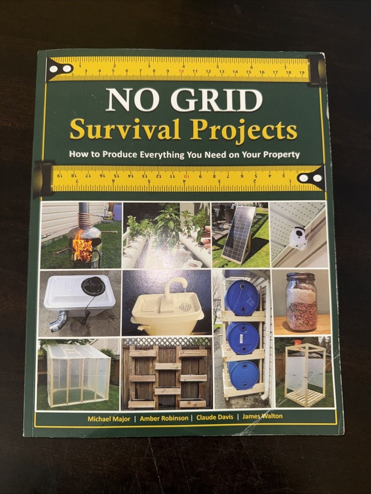NO GRID Survival Projects Produce Everything You Need Off Grid PB Book