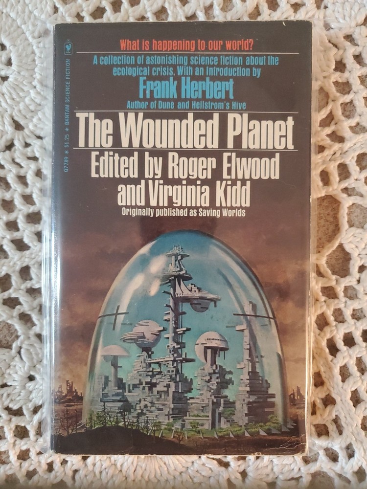 The Wounded Planet ed. by Elwood / Kidd Bantam 1st Good Herbert Barry Malzberg