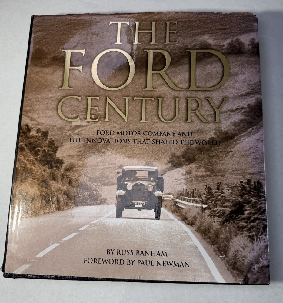 The Ford Century Ford Motor Company & Innovations That Shaped the World HC 2002