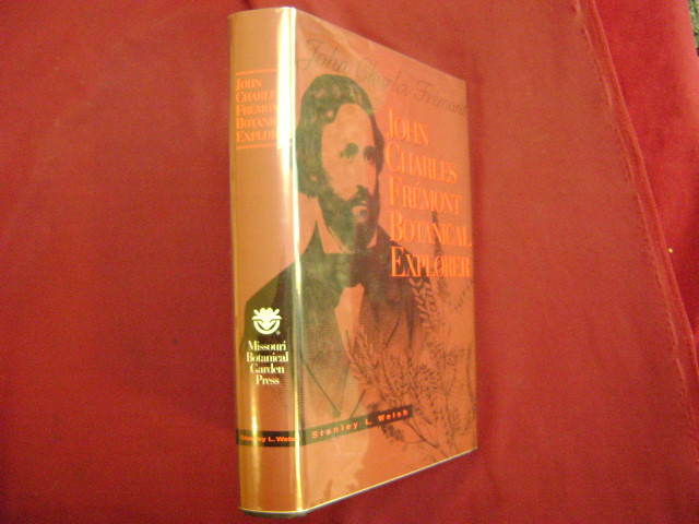 Welsh, Stanley. John Charles Fremont Botanical Explorer. 1998. Illustrated. Impo