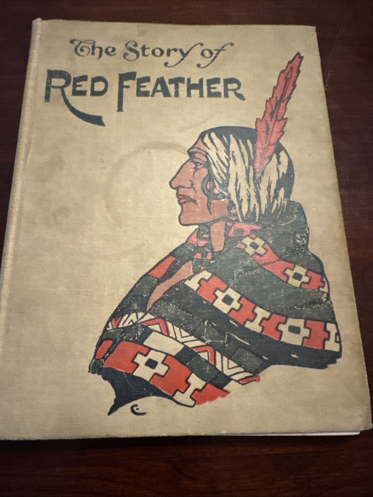 Antique 1908 The Story of Red Feather -Edward Ellis – First Edition Illustrated