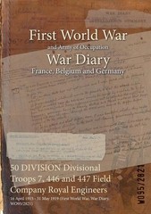 50 Division Divisional Troops 7, 446 And 447 Field Company R…