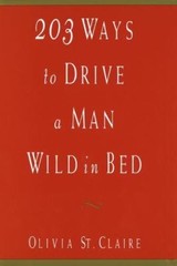 203 Ways to Drive a Man Wild in Bed – hardcover, 0517595338, Olivia St Claire