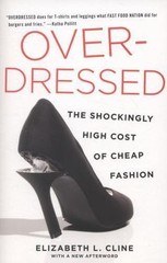 Overdressed : The Shockingly High Cost of Cheap Fashion, Paperback by Cline, …