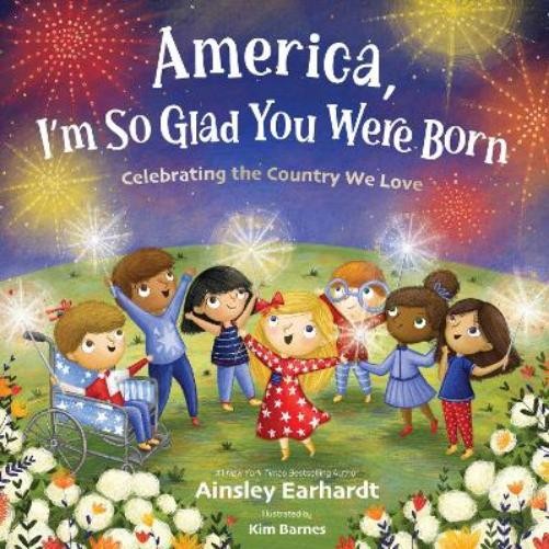 Ainsley Earhardt America, I’m So Glad You Were Born (Hardback) (UK IMPORT)