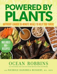 Powered by Plants: Nutrient-Loaded 30-Minute Meals to Help You Thrive, Robbins,