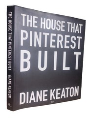 The House that Pinterest Built by Diane Keaton: New