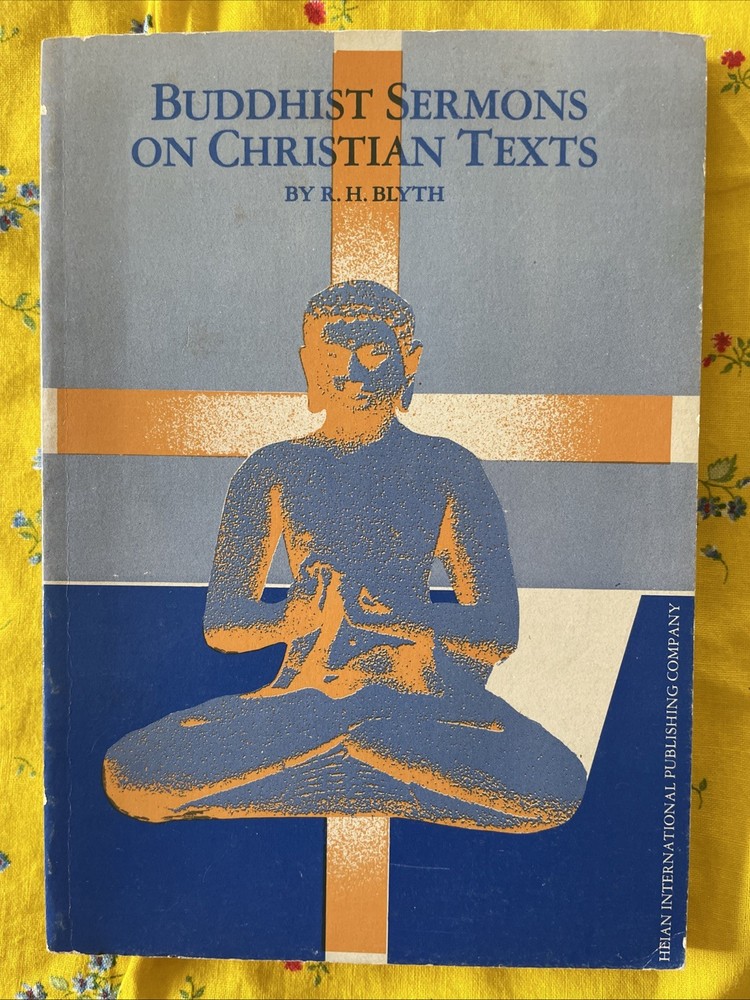 Buddhist Sermons on Christian Texts R H Blyth Heian Edition 1st Printing 1976 PB