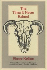 The Time It Never Rained by Elmer Kelton (1984, Trade Paperback)