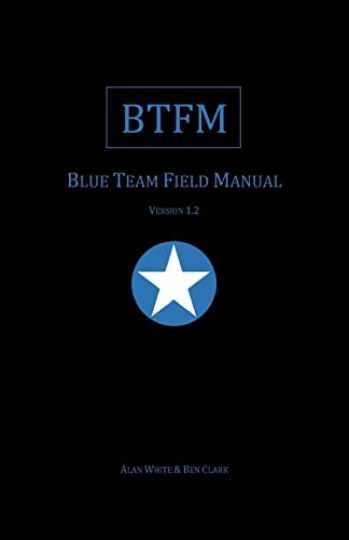 Blue Team Field Manual (BTFM) (Field – Paperback, by White Alan J; – Very Good