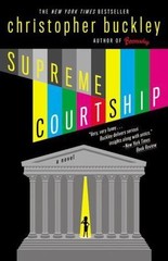Supreme Courtship by Christopher Buckley (2009, Trade Paperback)