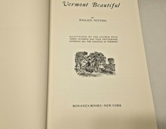 Wallace Nutting. Vermont Beautiful, Hardback, 1st edition, 1922