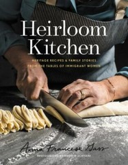 Heirloom Kitchen : Heritage Recipes and Family Stories from the Tables of …