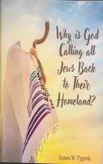 Why is God Calling all Jews Back to Their homeland? by James W. Tygrett Paperbac