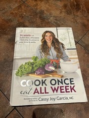 Cook Once Eat All Week Cassy Joy Garcia 2019 Gluten-Free Meal Prep Cookbook